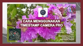 CARA MENGGUNAKAN TIMESTAMP CAMERA PRO  LENGKAP BISA TAMBAH TANGGAL DAN TITIK KOORDINAT [upl. by Yeslrahc385]