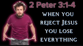 2 Peter 314 When You Deny the Return of Jesus You Lose Everything [upl. by Hsetirp356]