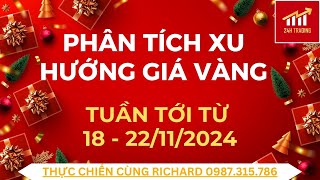 Phân tích xu hướng giá vàng tuần tới từ 18  22112024 [upl. by Tterrag]