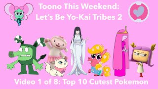 Toono This Weekend Reaction Time Let’s Be YoKai Tribes 2 Top 10 Cutest Pokemon [upl. by Hsejar]