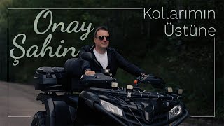 Onay Şahin  Kollarımın Üstüne [upl. by Lenora]