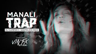 Manali Trap  DJ Sammer X Shameless Mani Smashup  Vin Fx Studio [upl. by Ondrej726]