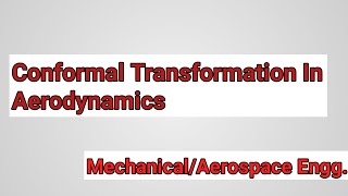 Conformal Transformation Aerodynamics  Potential Flows Joukowsky airfoil Ravi Kumar [upl. by Bolte168]