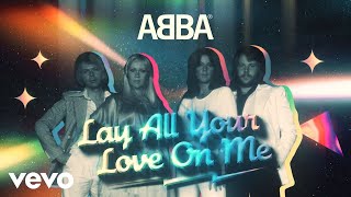 ABBA  Lay All Your Love On Me Official Lyric Video [upl. by Delisle]