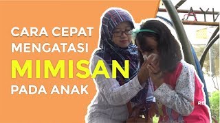 CARA CEPAT MENGATASI MIMISAN PADA ANAK  FIRST AID [upl. by Clynes]