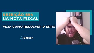 REJEIÇÃO 694 NA NOTA FISCAL  VEJA COMO RESOLVER [upl. by Huppert]