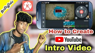 How to create YouTube intro video in Tamil  Kinemaster tutorial [upl. by Recneps]