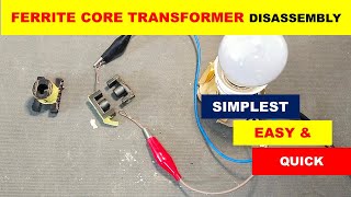 840 How To Disassemble Ferrite Core Transformer [upl. by Kinata]