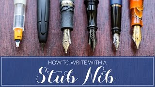 How To Write With A Stub Nib Fountain Pen 101 [upl. by Nimocks]