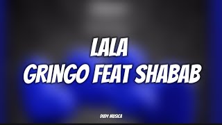 Lala GRiNGO feat SHABAB  Lyrics [upl. by Juli]