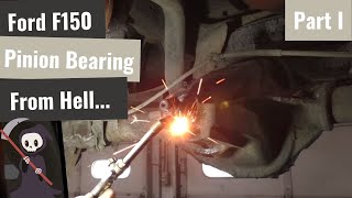 F150  Rear Pinion Bearing From Hell  Part I [upl. by Ceevah]