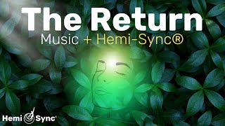 The Return  Reconnect with Source Energy Ambient Music with HemiSync® Frequencies For Meditation [upl. by Nylorahs]