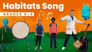 The Habitats SONG  Science for Kids  Grades K2 [upl. by Ecinhoj560]