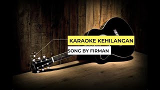 Kehilangan  Firman Karaoke Version Akustik [upl. by Glennon]