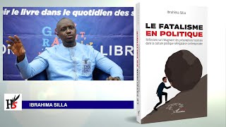 LE FATALISME EN POLITIQUE  Ibrahima Silla [upl. by Bowe]