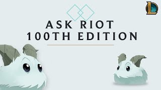 Ask Riot 100th Edition  League of Legends [upl. by Adnelg56]