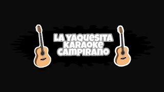 La Yaquesita Karaoke  versión campirano [upl. by Tyson877]