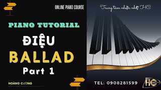 01 Pop pianoHướng dẫn đệm điệu Ballad trên piano  Ballad Part1 Hoàng Cường [upl. by Llevart]