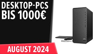 TOP–7 Die besten DesktopPCs bis 1000€ August 2024 Test amp Vergtsch [upl. by Lytsirk]