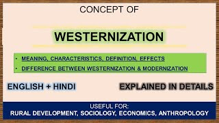 Westernization  Sociology  Westernization vs modernization  Explained in Bilingual language [upl. by Mabel]