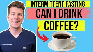 Can I drink COFFEE during INTERMITTENT FASTING Doctor explains [upl. by Ntsuj377]