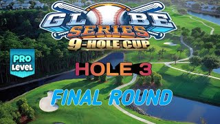 GOLF CLASH  GLOBE SERIES 9  HOLE CUP  PRO FINAL ROUND  HOLE 3⛳️ [upl. by Julianna951]