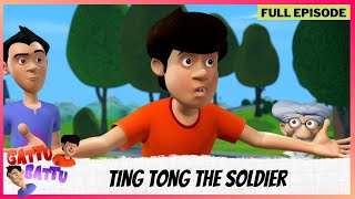 Gattu Battu  Full Episode  Ting Tong the soldier [upl. by Mide]