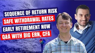 Sequence of return risk amp safe withdrawal rates  QampA with Karsten quotBig ERNquot Jeske PhD CFA Part 1 [upl. by Armalda]