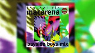 Macarena Bayside Boys Mix  Los Del Rio Instrumental [upl. by Nujra702]