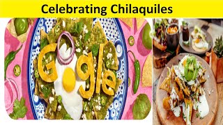 Celebrating Chilaquiles  Mexican breakfast dish Google Doodle amp History of delicious recipe [upl. by Costin112]