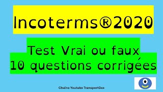 INCOTERMS 2020 VRAI OU FAUX 10 questions corrigées incoterms commerceinternational [upl. by Einej860]