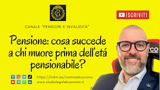 Pensione cosa succede a chi muore prima dell’etá pensionabile [upl. by Alansen44]