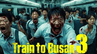 Train to Busan 3 2025 Movie  Review amp Explain  Gong Yoo Jung Yumi  Fan Made [upl. by White]