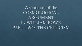 Cosmological Argument for God William Rowes Criticism Part 2  the criticism [upl. by Akin471]