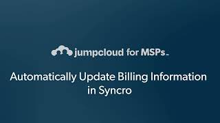 JumpCloud for MSPs Automatically Update Billing Information in Syncro [upl. by Nrevel634]