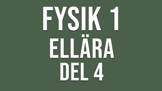 Fysik 1  Ellära del 4 av 4 [upl. by Lundt]