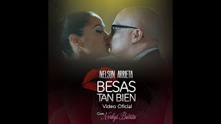 Nelson Arrieta  Besas tan bien Video Oficial [upl. by Noelopan193]