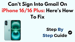 Cant Sign Into Gmail On iPhone 1616 Plus Heres How To Fix [upl. by Tamarra]