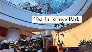 Tea In Istinye Park izmir istinyepark tea [upl. by Yelkreb]