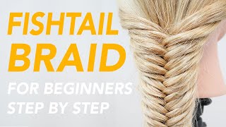 How to Fishtail Braid For Beginners  Easy amp Simple Step by Step Guide For Complete Beginners [upl. by Ydorb]