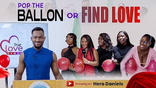 Pop the Balloon or Find Love Ep1 With Hero Daniels True Love Games Lagos Nigeria edition [upl. by Aiam497]