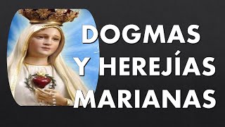 DOGMAS Y HEREJIAS MARIANAS [upl. by Hairahcez]