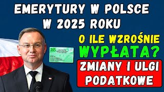 🚨EMERYCI UWAGA 👉 Emerytury w Polsce w 2025 roku – O ile wzrośnie wypłata Zmiany i ulgi podatkowe [upl. by Hadlee]