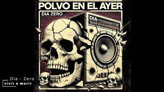 Dia Zero  Polvo en el ayer FULL ALBUM [upl. by Rowe976]