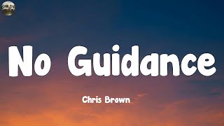 Chris Brown  No Guidance Lyrics [upl. by Eirojam]