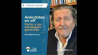 Anécdotas en off  Porter y las estrategias genéricas con Alberto Levy [upl. by Lezti]