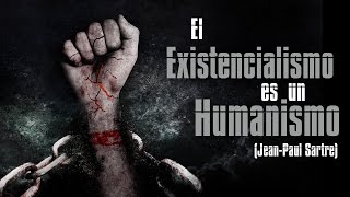 El Existencialismo es un humanismo JeanPaul Sartre  Resumen análisis y PDF [upl. by Yleik]