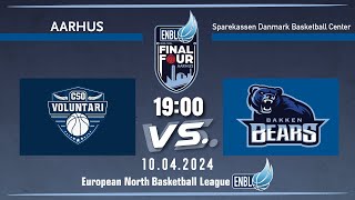 Final  CSO VOLUNTARI v Bakken Bears Aarhus  April 10 2024 1900 ENBLeague 202324 [upl. by Tager966]