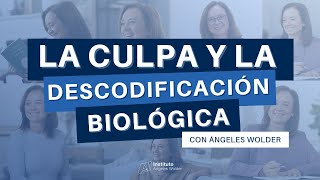 Cómo manejar la culpa desde la Descodificación Biológica  Ángeles Wolder [upl. by Grubb551]