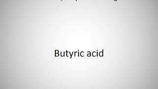 How to say Butyric acid in English [upl. by Gratia657]